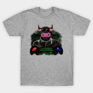 Moopheus - Stay in Wonderland - Computer Hacker Cow T-Shirt